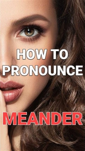 How to pronounce "Meander" after dark