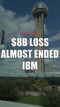How IBM Survived an $8 Billion Loss