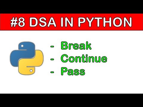 DSA in Python #8: Break, Continue and Pass Statement in Python | Explained