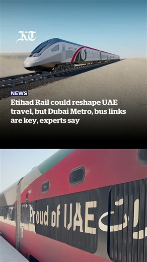 Etihad Rail could reshape UAE travel, but Dubai Metro, bus links are key, experts say