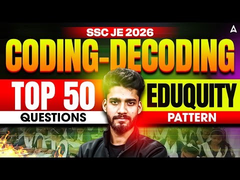 SSC JE 2026 Reasoning Classes | Coding-Decoding Top 50 Questions | Eduquity Pattern | Prashant Sir