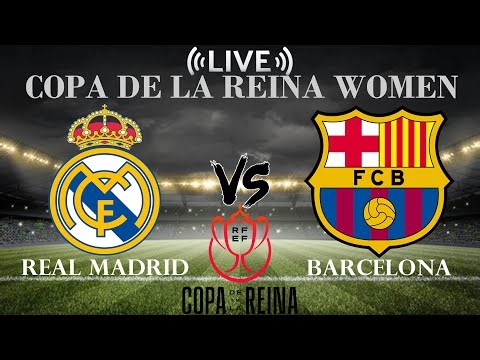 🔴Real Madrid vs Barcelona | Copa de la Reina Women | Live Score