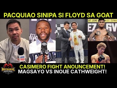 Pacquiao Sinipa Si Mayweather Sa GOAT, Pinalit ang Sarili | Casimero Fight Announcement Na 