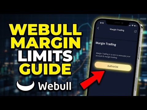 How to authorize margin trading limits on Webull - Detailed Guide
