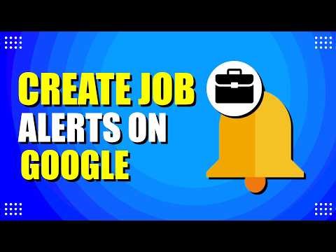 How To Create Job Alerts On Google (Quick & Easy)