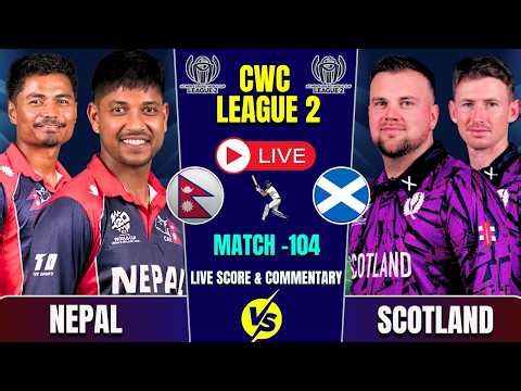 Nepal VS Scotland CWC League 2 Match LIve Score & Commentary | CWC League 2 | Commentary by Chetan