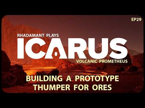 Building a Prototype Thumper for Ores in Icarus - Volcanic Prometheus Challenge Run // EP29