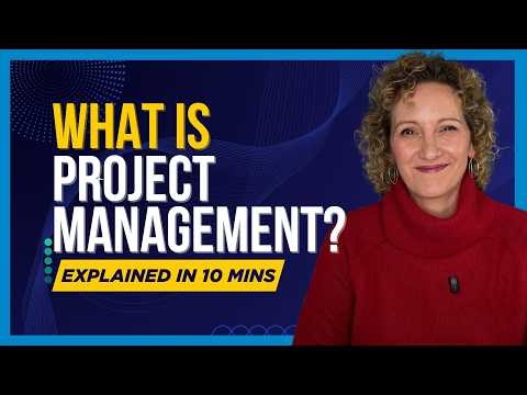 What is Project Management? A 10 Minute Breakdown