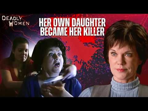 The Girl She Raised For Years Turned Into A Murderer | Deadly Women