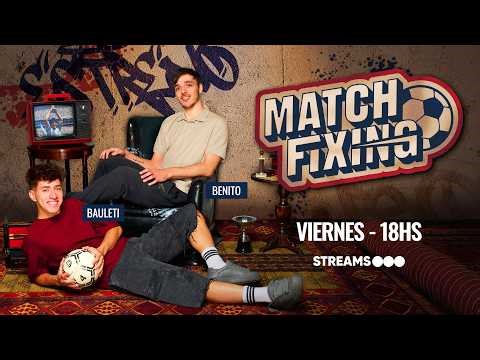 LA DUPLA ESTÁ DE REGRESO | MATCH FIXING CON BENITO SDR Y BAULETI [PROGRAMA COMPLETO] 17/4/2026