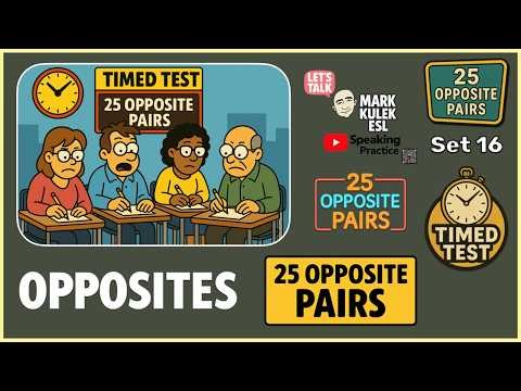 25 Vocabulary Pairs (opposites) set 16 → Timed Test with Mark Kulek ESL