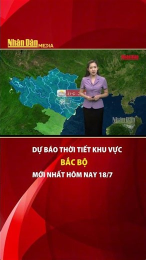 Dự báo thời tiết mới nhất khu vực Bắc Bộ ngày và đêm nay 18/7 #thoitiet #bacbo