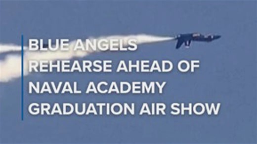 Blue Angels rehearse ahead of air show for Naval Academy graduation
