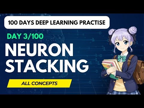 Neuron Stacking | Day 3/100 of Deep Learning Practise