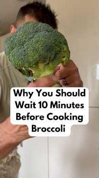 Why You Should Wait 10 Minutes Before Cooking Broccoli