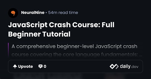 JavaScript Crash Course: Full Beginner Tutorial | daily.dev