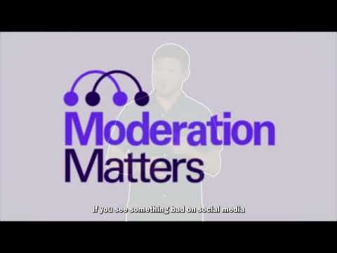 Moderation Matters: What can you do about something bad on social media?
