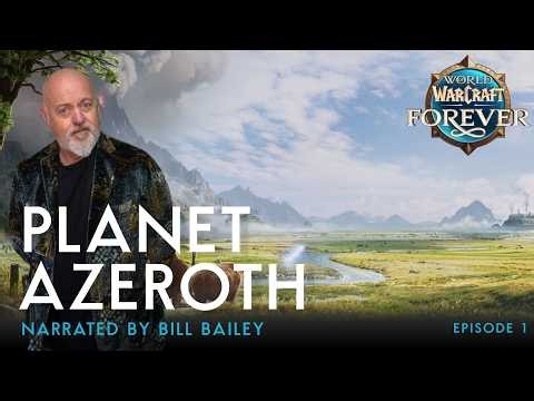 World of Warcraft: Forever | Planet Azeroth EP. 1 (ft. Bill Bailey)