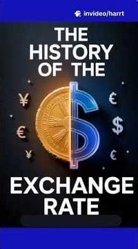 The History of the Exchange Rates.