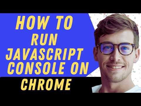 How To Run JavaScript Console On Chrome - Full Guide