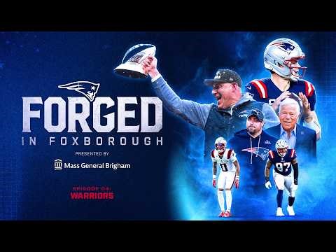 Forged in Foxborough Episode 4: Warriors | New England Patriots