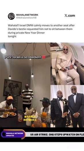 WAHALANETWORK BLOG on Instagram: "Wahala jam network!!! Israel DMW calmly moves to another seat after Davido’s bestie requested him not to sit between them during private New Year Dinner 👀"