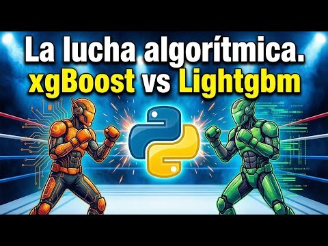 Python: Lucha algoritmica, Xgboost vs Lightgbm