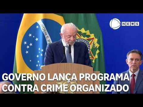 Governo lança programa contra o crime organizado