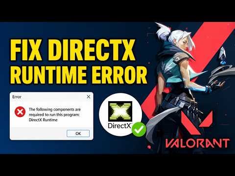 How To Fix Valorant The Following Components Are Required To Run This Program DirectX Runtime Error