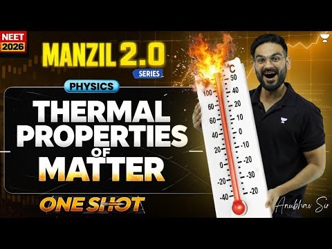 Thermal Properties of Matter | Physics | Anubhav Sir | NEET-2026 | Manzil 180 Series 2.0