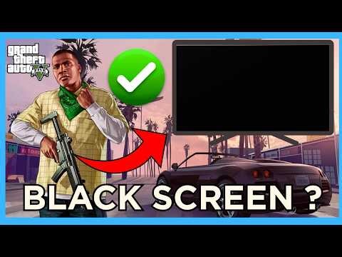Fix GTA V Stuck on Black Screen
