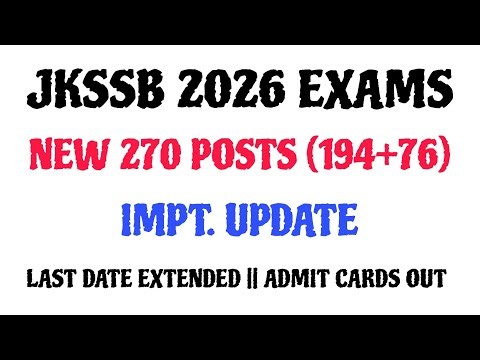 JKSSB UPDATES 2026 - NEW 270 POSTS DATE EXTENDED - ADMIT CARDS OUT .