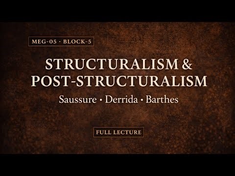 MEG-05 Block-5 | Structuralism & Post-Structuralism | Saussure, Derrida, Barthes | IGNOU MA English