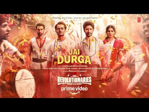 The Revolutionaries: Jai Durga (Song) | Bhuvan Bam,Rohit Saraf,Pratibha R | Shreyas,Siddharth-Garima