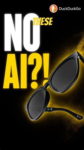 DuckDuckGo Made Sunglasses with NO AI?!