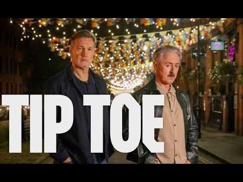 TIP TOE did you watch it ? if not YOU REALLY MUST cracking cracking TV