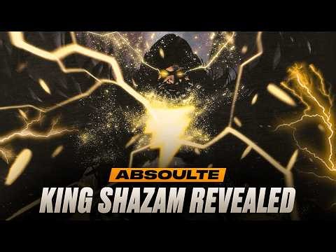 Absolute King Shazam Finally Revealed