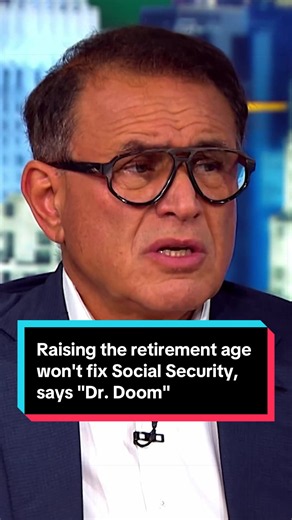 Raising the retirement age won't fix Social Security as Americans face job displacement from AI and automation, says Roubini Macro Associates CEO Nouriel