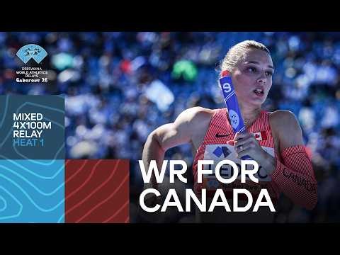 Defending champ Canada set world record in mixed 4x100m heats | World Athletics Relays Gaborone 2026