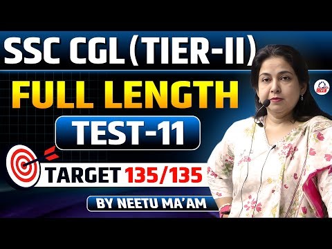 SSC CGL (TIER II) | FULL LENGTH | MOCK TEST - 11 | TARGET 135/135 | By Neetu Ma'am