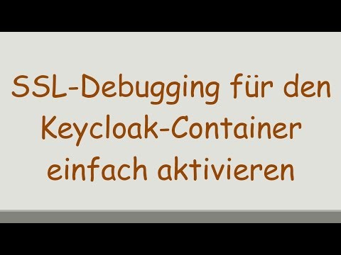 SSL-Debugging für den Keycloak-Container einfach aktivieren