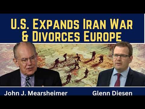 John Mearsheimer: U.S. Expands Iran War & Divorces Europe