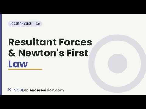 Resultant Forces & Newton's First Law | Edexcel IGCSE Physics Revision
