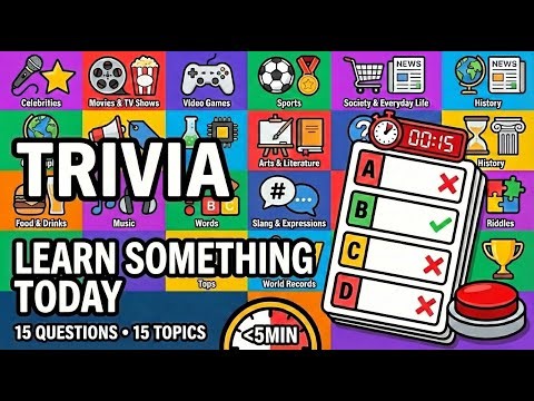 FUN TRIVIA 15 Questions | 15 Topics - Learn Something Today