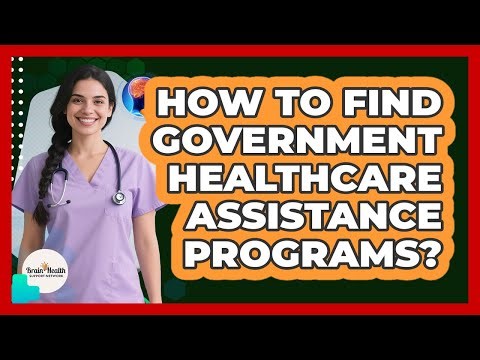 How To Find Government Healthcare Assistance Programs?