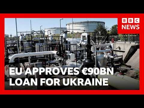EU approves €90bn loan for Ukraine | BBC News
