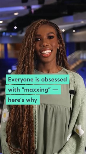 Everyone is obsessed with 'maxxing' — here's why