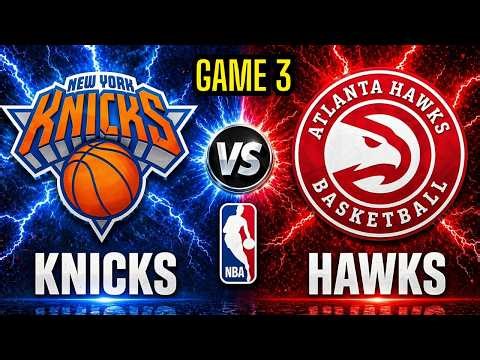 New York Knicks vs Atlanta Hawks - Game 3 NBA Playoffs Live Stream Color Radio Broadcast