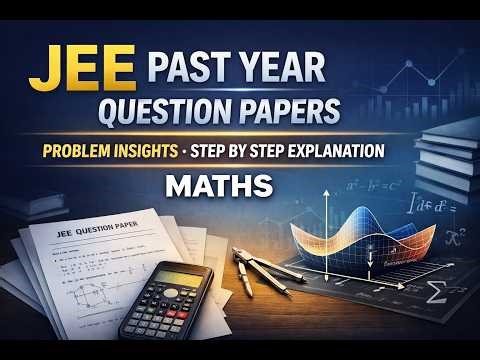 JEE Mathematics PYQs | Problem Insights & Concept Decoding with Step-by-Step Solutions