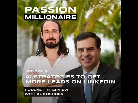Al Kushner: How to Optimize Your LinkedIn Profile and Use Ai to Attract More Clients